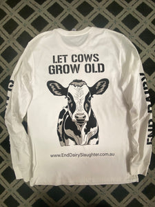 End Dairy Slaughter / Let Cows Grow Old Long Sleeve (new design)