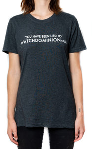 'You have been lied to - WatchDominion.com' T-shirt