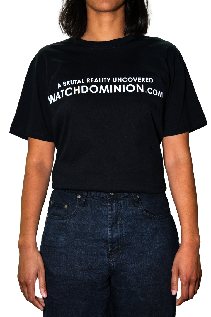 'A Brutal Reality Uncovered - WatchDominion.com' T-shirt